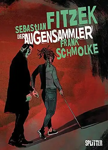 Schmolke, Frank und Sebastian Fitzek: Der Augensammler (Graphic Novel). 