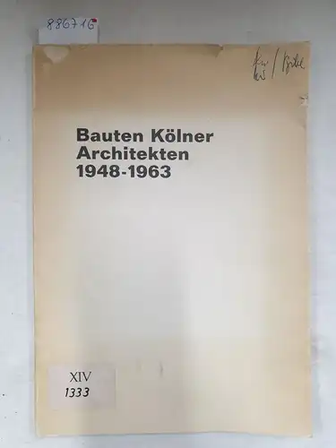 Bund Deutscher Architekten (BDA): Bauten Kölner Architekten 1948-1963 
 Wilhelm Ripahn, Karl Hell, P. F. Schneider, Hans Schilling u.a. 