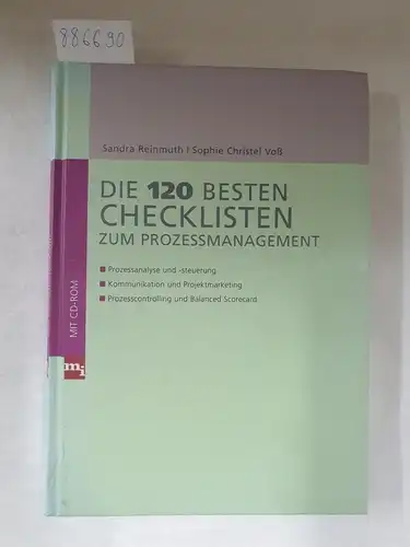 Reinmuth, Sandra und Sophie Christel Voß: Die 120 besten Checklisten zum Prozessmanagement 
 Prozessanalyse und -steuerung, Kommunikation und Projektmarketing, Prozesscontrolling und balanced scorecard. 