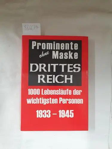 Frey, Gerhard: Prominente ohne Maske;  Drittes Reich : 1000 Lebensläufe der wichtigsten Personen 1933 - 1945. 