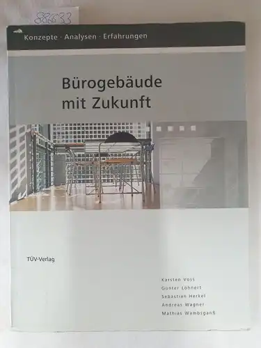 Voss, Karsten: Bürogebäude mit Zukunft : Konzepte, Analysen, Erfahrungen. 