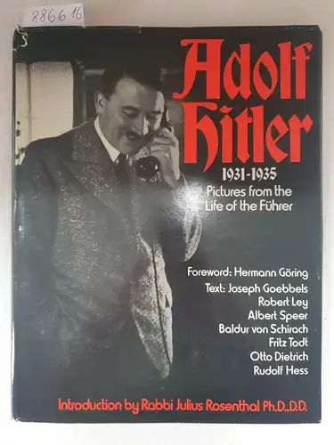 Rosenthal, Julius (Introduction and Commentary): Adolf Hitler : Pictures from the life of the Führer 1931-1935. 