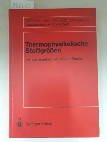 Blanke, Walter (Hrsg.) und M. Biermann: Thermophysikalische Stoffgrössen 
 Wärme- und Stoffübertragung. 