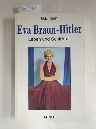 Gun, Nerin E: Eva Braun-Hitler. Leben und Schicksal. 