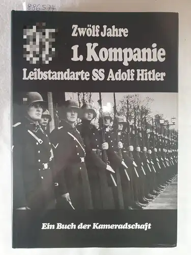 Quassowski (Hrsg.), Hans: Zwölf Jahre 1. Kompanie Leibstandarte SS Adolf Hitler 
 Ein Buch der Kameradschaft. 