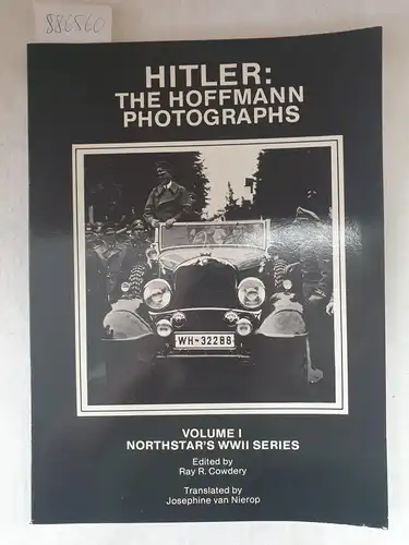 Cowdery, Ray R: Hitler: The Hoffmann Photographs 
 (Volume I, Northstar`s WW II Series). 