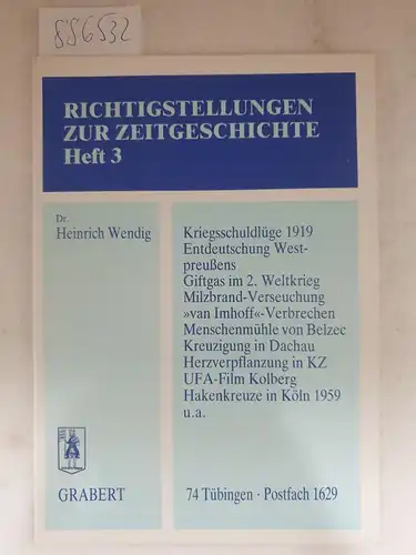 Heinrich, Wendig: Richtigstellungen zur Zeitgeschichte: Kriegsschuldlüge 1919... 
