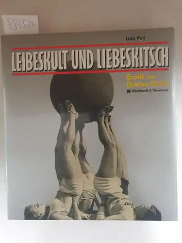 Pini, Udo: Leibeskult und Liebeskitsch : (Erotik im Dritten Reich). 