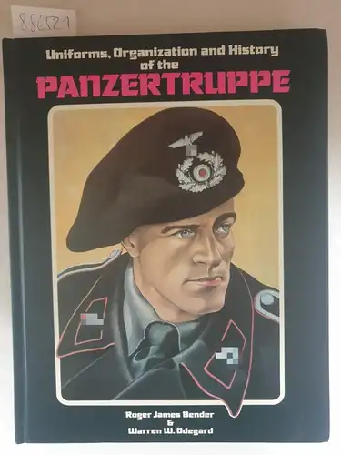 Bender, Roger James and Warren W. Odegard: Uniforms, Organization and History of the Panzertruppe. 