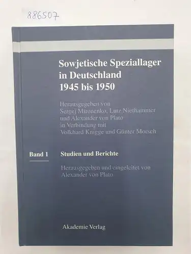 Mironenko, Sergej, Lutz Niethammer und Alexander von Plato (Hrsg.): Sowjetische Speziallager in Deutschland : 1945 bis 1950 : Band 1 : Studien und Berichte. 