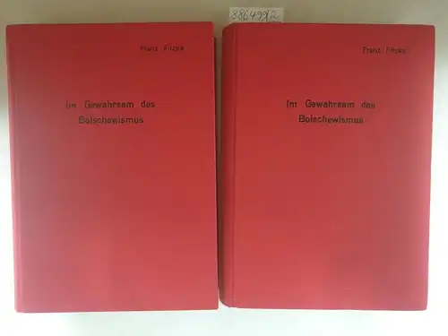 Fitzka, Franz: Im Gewahrsam des Bolschewismus : 1943-1953 : Band 1 und 2 : 2 Bände : (Privatausgabe). 
