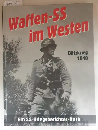 Zschäckel, Friedrich: Waffen-SS im Westen : Blitzkrieg 1940 
 ein SS-Kriegsberichter-Buch. 