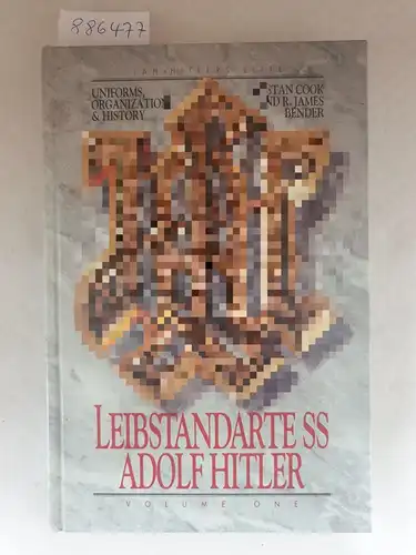 Cook, Stan and R. James Bender: Leibstandarte SS Adolf Hitler : Volume One. 