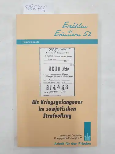 Bauer, Heinrich: Als Kriegsgefangener im sowjetischen Strafvollzug
 (= Erzählen ist Erinnern, Band 52). 