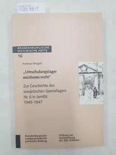 Weigelt, Andreas: Umschulungslager existieren nicht : zur Geschichte des sowjetischen Speziallagers Nr. 6 in Jamlitz 1945 - 1947
 (=/ Brandenburgische historische Hefte ; 16). 