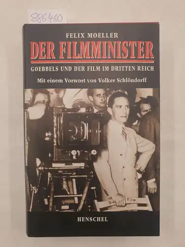 Moeller, Felix: Der Filmminister : Goebbels und der Film im Dritten Reich
 Mit einem Vorw. von Volker Schlöndorff. 