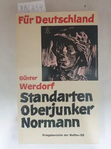 Werdorf, Günter: Standarten-Oberjunker Normann - Kriegsberichte der Waffen-SS. Band 5. 