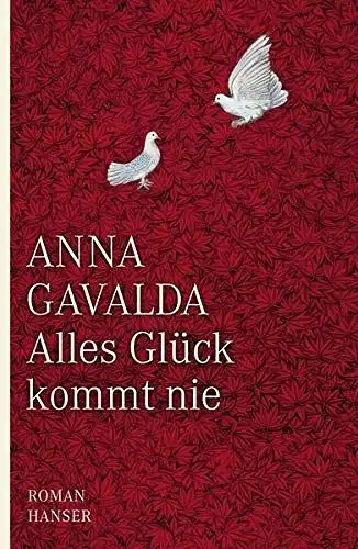 Gavalda, Anna und Ina Kronenberger: Alles Glück kommt nie. 