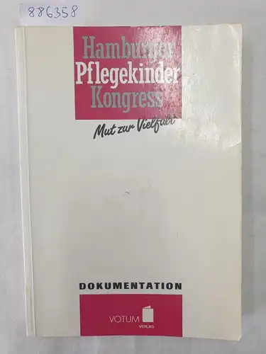 Güthoff, Friedhelm, Erwin Jordan und Gerhard Steege: Hamburger Pflegekinderkongress "Mut zur Vielfalt" : Dokumentation. 