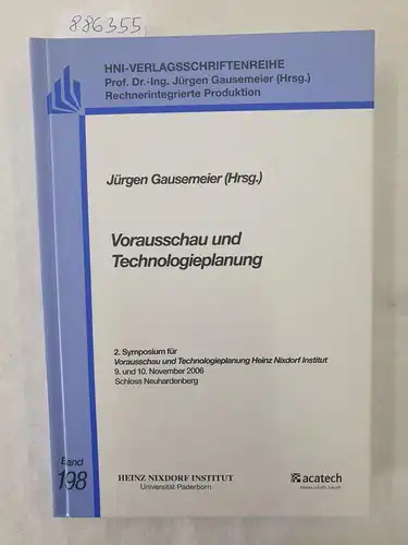 Gausemeier, Jürgen (Hrsg.): Vorausschau und Technologieplanung 
 (2. Symposium für Vorausschau und Technologieplanung Heinz Nixdorf Institut 9. und 10. November 2006). 