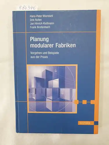Wiendahl, Hans-Peter, Dirk Nofen und Jan Hinrich Klußmann: Planung modularer Fabriken : (sehr gutes bis fast neuwertiges Exemplar) 
 Vorgehen und Beispiele aus der Praxis. 