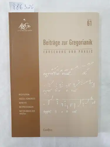 Dostal, Christian, Johannes Berchmans Göschl und Cornelius Pouderoijen (Hrsg.): Beiträge zur Gregorianik : Forschung und Praxis : Band 61 
 Restitution : Beitrag : Bericht : Mitteilungen der AISCGre : Offertorien. 