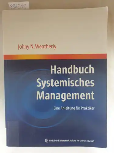 Weatherly, Johny N: Handbuch systemisches Management : eine Anleitung für Praktiker. 