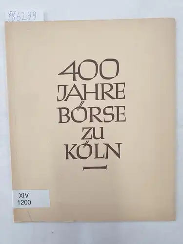 Kuske, Bruno: 400 Jahre Börse zu Köln. 