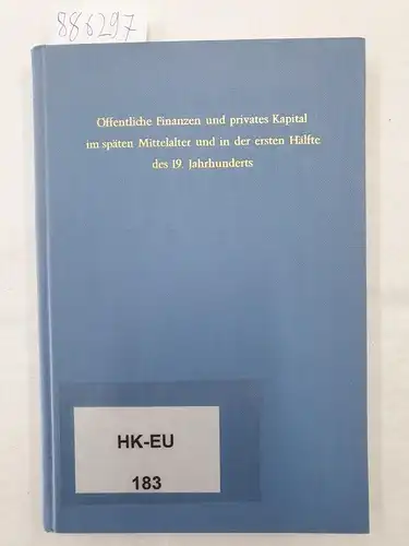 Kellenbenz, Hermann (Hrsg.): Öffentliche Finanzen und privates Kapital im späten Mittelalter und in der ersten Hälfte des 19. Jahrhunderts 
 Berichte über die 3. Arbeitstagung...