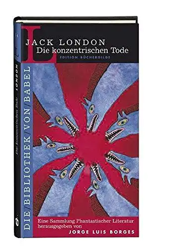 Jorge, L. Borges und London Jack: Die Bibliothek von Babel - Die konzentrischen Tode Bd 14. 