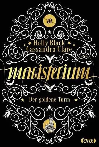 Clare, Cassandra und Holly Black: Magisterium - Der goldene Turm. Band 5. 