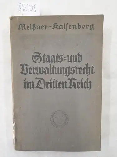 Meissner, Otto und Georg Raisenberg: Staats- und Verwaltungsrecht im Dritten Reich. 