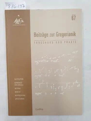 Dostal, Christian, Johannes Berchmans Göschl und Cornelius Pouderoijen (Hrsg.): Beiträge zur Gregorianik : Forschung und Praxis : Band 67 
 Restitution : Beitrag : Bericht : Mitteilungen der AISCGre : Offertorien. 
