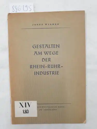 Wilden, Josef: Gestalten am Wege der Rhein-Ruhr-Industrie. 