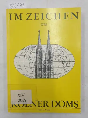 Wrede, Hans L: Im Zeichen des Kölner Doms. 