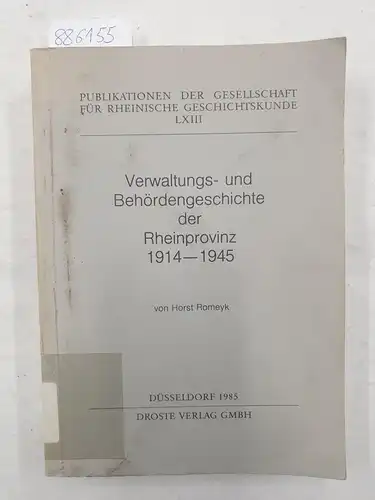 Romeyk, Horst: Verwaltungs- und Behördengeschichte der Rheinprovinz 1914-1945. 