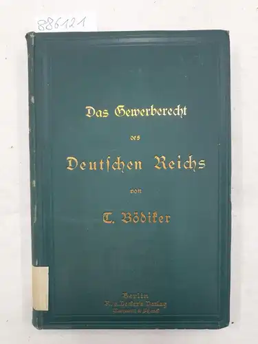 Bödiker, Tonio: Das Gewerberecht des Deutschen Reichs. 