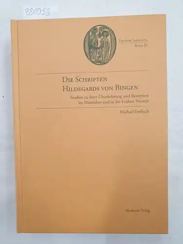 Embach, Michael: Die Schriften Hildegards von Bingen : Studien zu ihrer Überlieferung und Rezeption im Mittelalter und in der Frühen Neuzeit
 (= Erudiri sapientia ; Bd. 4). 