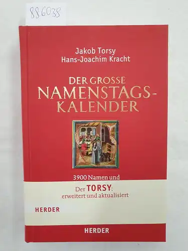 Torsy, Jakob und Hans-Joachim Kracht (Hrsg.): Der große Namenstagskalender : 3900 Namen und 1700 Lebensbeschreibungen der Namenspatrone. 