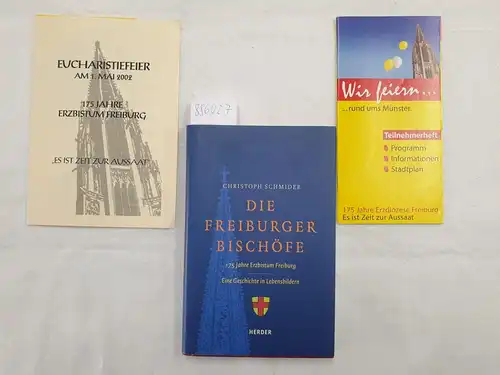 Schmider, Christoph: Die Freiburger Bischöfe : 175 Jahre Erzbistum Freiburg : Eine Geschichte in Lebensbildern. 