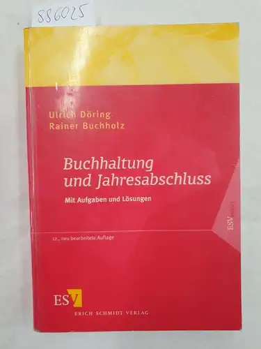 Döring, Ulrich und Rainer Buchholz: Buchhaltung und Jahresabschluss : Mit Aufgaben und Lösungen. 