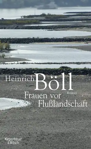 Böll, Heinrich: Frauen vor Flusslandschaft. 