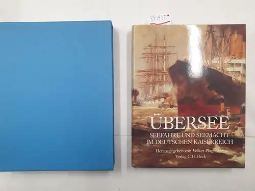 Palgemann, Volker (Hrsg.): Übersee: Seefahrt und Seemacht im Deutschen Kaiserreich. 