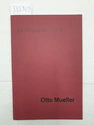 Mueller, Ottio: Otto Mueller : (Ausstellung 19. April - 8. Juni 1963 ; Dom Galerie im Fahrbachhaus Köln). 