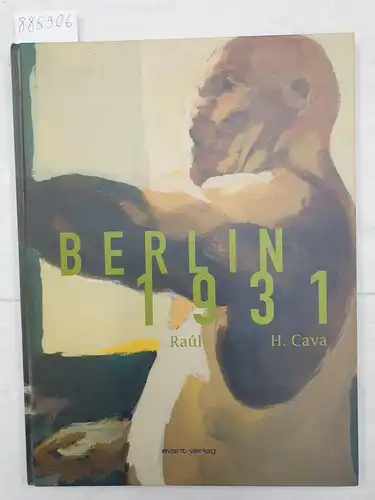 Cava, Felipe H. und Raul: Berlin 1931. 