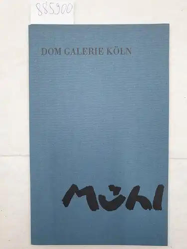 Mühl, Roger: Mühl : (Ausstellung Oktober/Novenber 1962 im Fahrbachhaus Köln). 