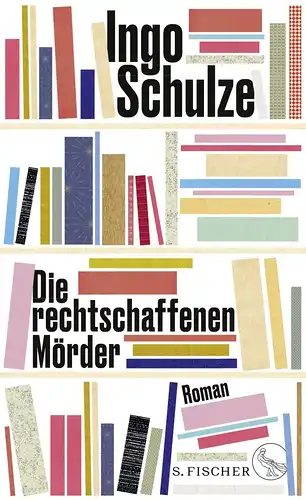 Schulze, Ingo: Die rechtschaffenen Mörder. 