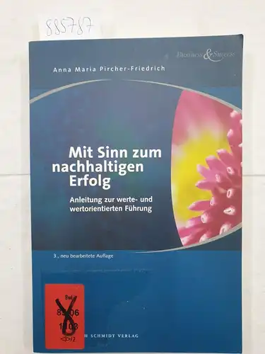 Pircher-Friedrich, Anna Maria: Mit Sinn zum nachhaltigen Erfolg : Anleitung zur werte- und wertorientierten Führung 
 (Business & Success). 
