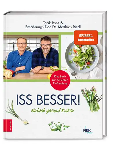 Riedl, Dr. med. Matthias und Tarik Rose: Iss besser: Einfach gesund kochen. 