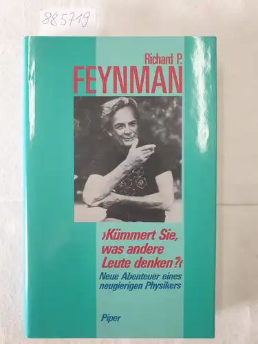 Feynman, Richard P: Kümmert Sie, was andere Leute denken? :Neue Abenteuer eines neugierigen Physikers. 